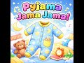 Pyjama Jama Jama Kids Song