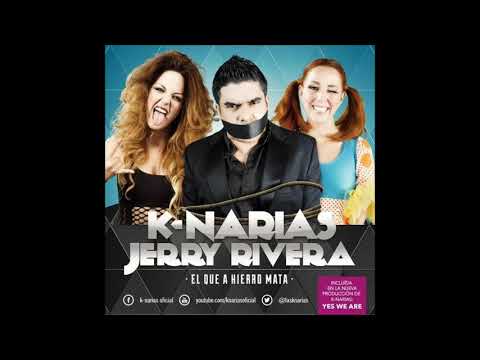 K NARIAS feat JERRY RIVERA   El Que A Hierro Mata