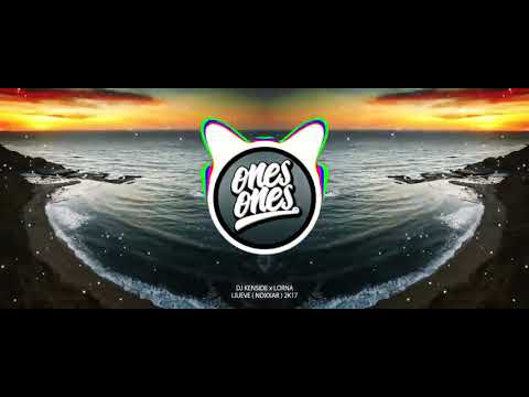 DJ KENSIDE x LORNA   LlUEVE  NOXXAR  2K17
