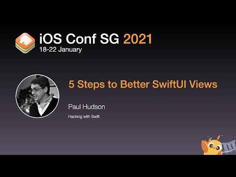 5 Steps to Better SwiftUI Views - iOS Conf SG 2021