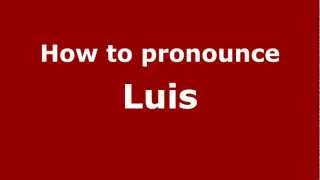 How to pronounce Luis