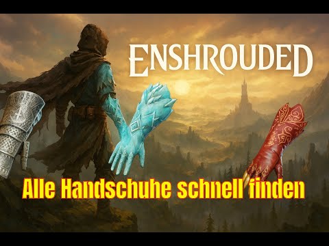 Enshrouded: Fundorte aller Handschuhe – Frost, Flamme & Panzer + Großschwert schnell erklärt