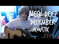 Neck Deep - December Acoustic 