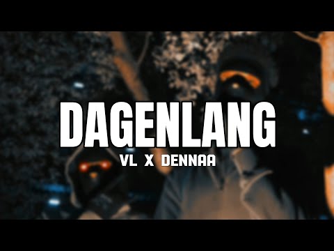 VL x Dennaa - Dagenlang