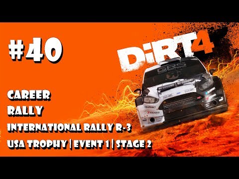 Dirt 4 - #40 Rally | International Rally R-3 | USA Trophy | Event 1 | Stage 2 (gameplay)