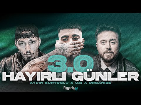ORGANIZE x UZI x AYDIN KURTOĞLU - HAYIRLI GÜNLER 3.0 (Rapslyy mix)