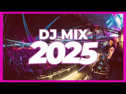 DJ MIX 2025 - Remixes & Mashups of Popular Songs 2025 | DJ Remix Club Music Disco DJ Mix 2025