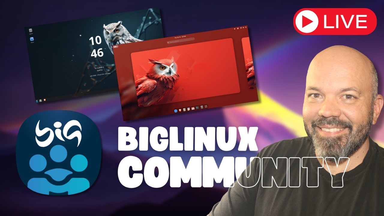 🔴 Live: BigLinux Community + Reviews de BigGnome e BigXFCE
