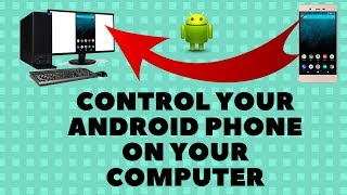 Control your Android Phone on Your Computer