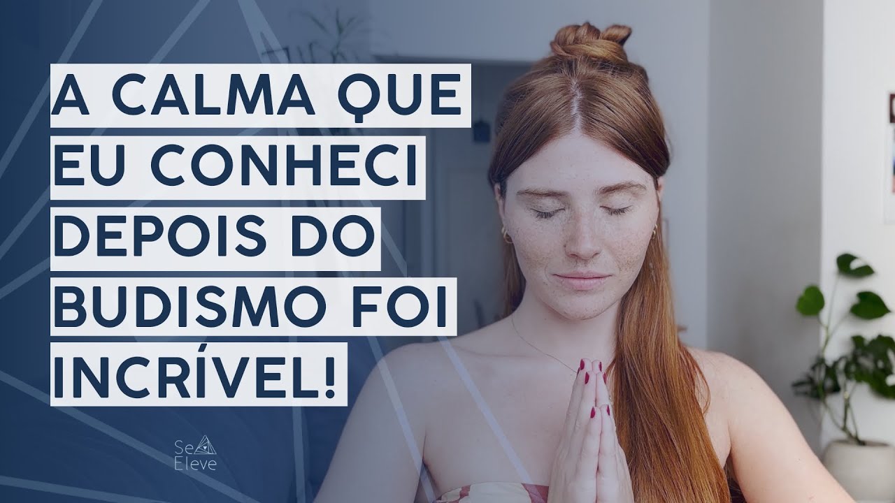 AS VERDADES DO BUDISMO (E COMO ELAS PODEM MUDAR SUA VIDA!) | Se Eleve 🌀✨
