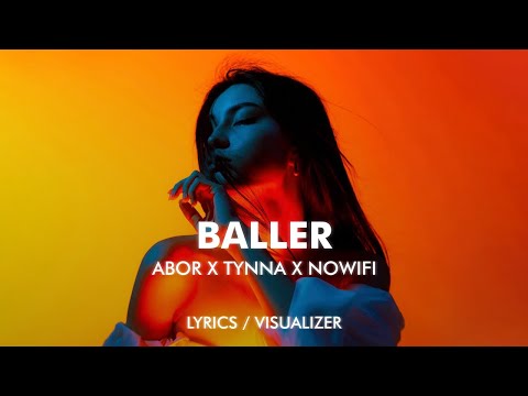 Abor & Tynna - Baller (nowifi Remix) Lyrics / Visualizer