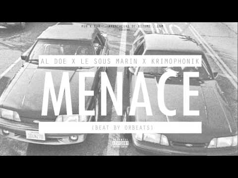 Al Doe x Le Sous Marin x Krimophonik - MENACE (AUDIO)