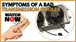 Warning Signs of a Bad Transmission Cooler - Fix It Before It Breaks!