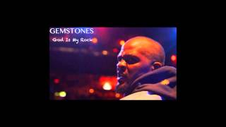 Gemstone - God is my rock