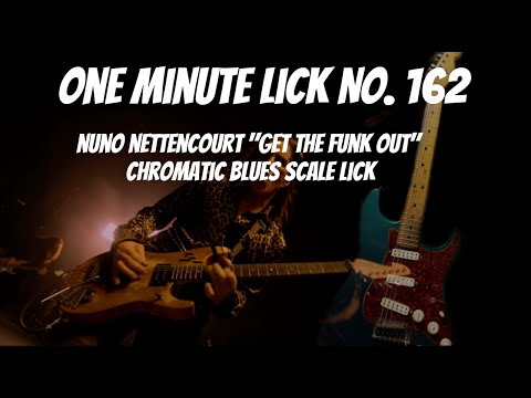 One Minute Lick No. 162 Nuno Bettencourt "Get The Funk Out" Blues Scale/ Chromatic Run