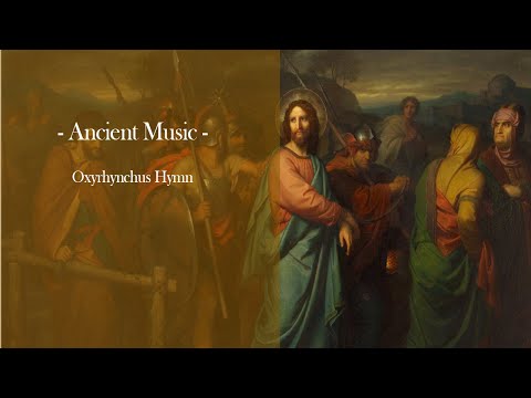 Oxyrhynchus Hymn | Ancient