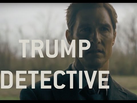 Trump Detective - Hart & Cohle goes to a Trump rally ..