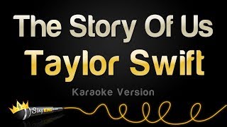 Taylor Swift - The Story Of Us (Karaoke Version)