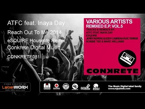 ATFC feat. Inaya Day - Reach Out To Me 2014 (eSQUIRE Houselife Remix)