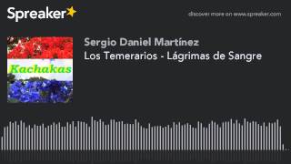 Los Temerarios - Lágrimas de Sangre (hecho con Spreaker)