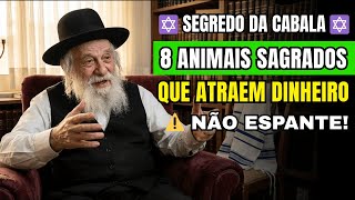 8 ANIMAIS Que Trazem Riqueza Surpresa Para Sua Casa — NUNCA Os Afaste!  Cabala Judaica