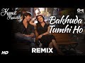 Bakhuda Tumhi Ho Remix Kismat Konnection Shahid Vidya Balan Atif Aslam Alka Pritam