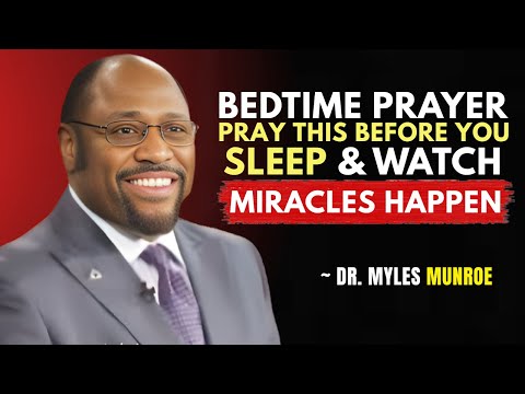 Dr Myles Reveals: Pray This Before You Sleep & Watch What God Does Overnight | Powerful Night Prayer