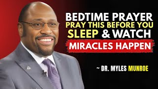 Dr Myles Reveals: Pray This Before You Sleep & Watch What God Does Overnight | Powerful Night Prayer