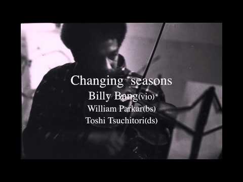 Billy bang+William parkar+Toshi Tsuchitori / Changing Seasons