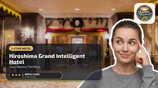 Hiroshima Grand Intelligent Hotel - I Can't Believe This Place | Hiroshima, Japa