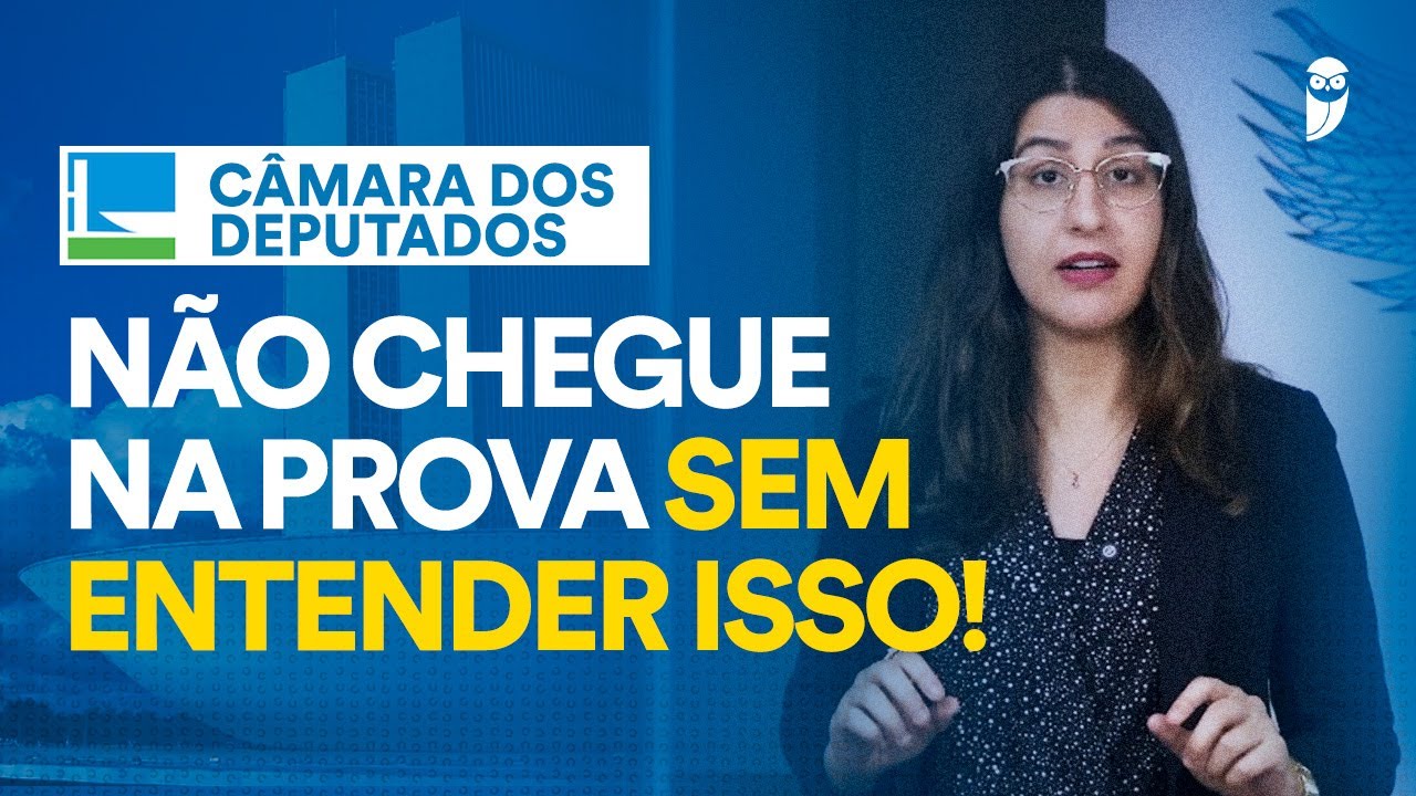 Câmara dos Deputados: Entender o estilo de cobrança do Cebraspe será decisivo na aprovação