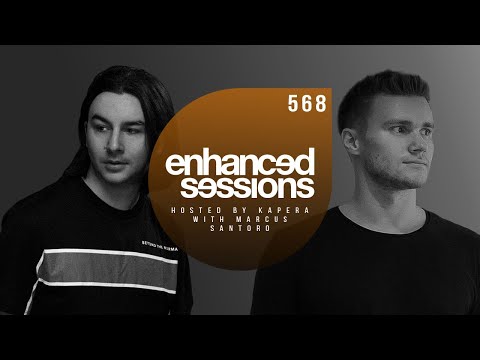 Enhanced Sessions 568 With Marcus Santoro - Hosted by Kapera