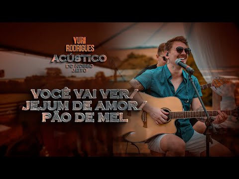 Yuri Rodrigues – Você Vai Ver / Jejum de Amor / Pão de Mel