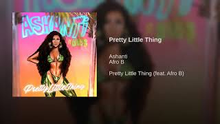 Ashanti - Pretty Little Thing (Dejango) (Ft. Afro B) (Official Full)