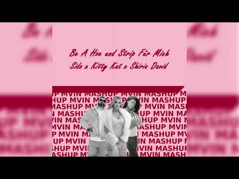 Sido, Kitty Kat, Shirin David - Be A Hoe/Break A Hoe x Strip Für Mich (MVIN Edit)