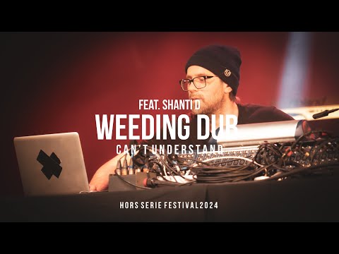 WEEDING DUB feat. Shanti D - Can’t Understand - #HS24 #REC #LIVE