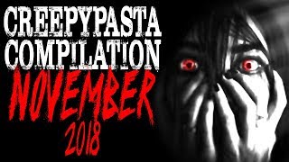 November 2018 Compilation | CreepyPasta Storytime video