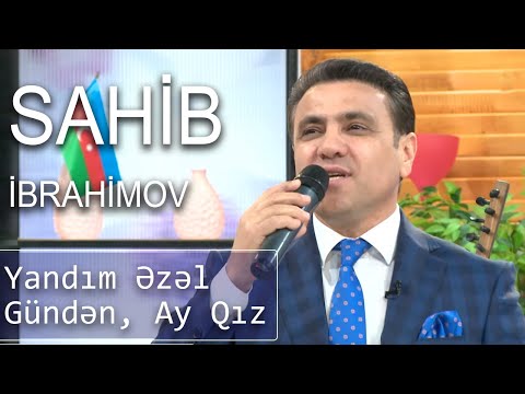 Sahib İbrahimov - Yandım Əzəl Gündən, Ay Qız (Birə-Bir)