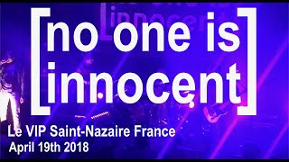 NO ONE IS INNOCENT Live Full Concert 4K @ Le VIP Saint-Nazaire France April 19th 2018