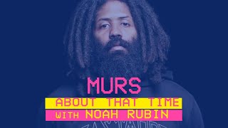 MURS | ABOUT THAT TIME