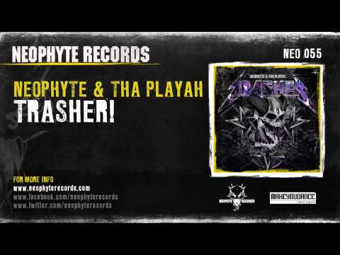 Neophyte & Tha Playah - Trasher! (NEO055)