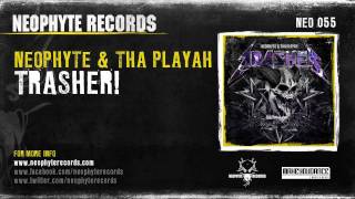 Neophyte & Tha Playah - Trasher! (NEO055)