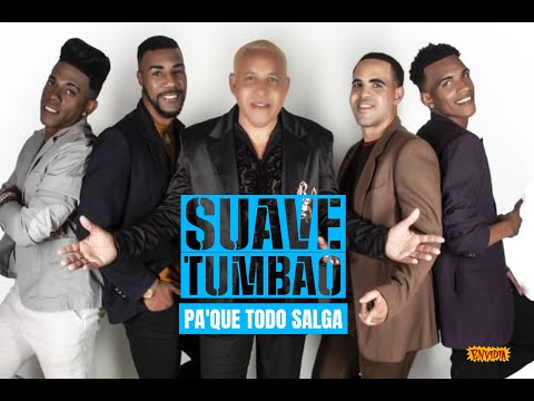 Suave TUMBAO - Pa' Que Todo Salga 👌