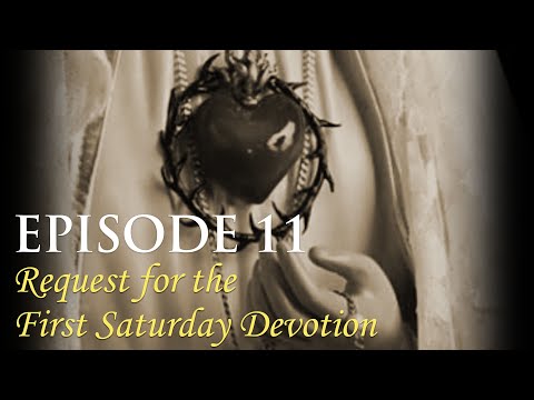Episode 11: Request for the First Saturday Devotion