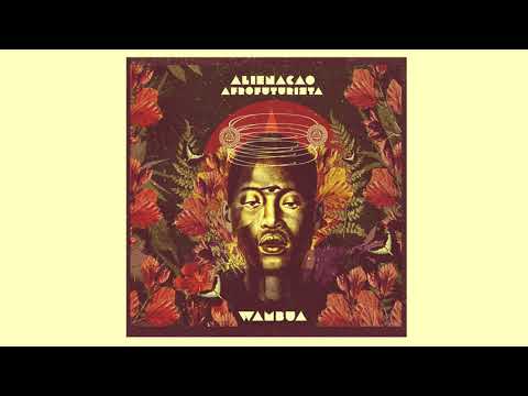 ALIENAÇÃO AFROFUTURISTA  -  WAMBUA   (FULL ALBUM 2018)