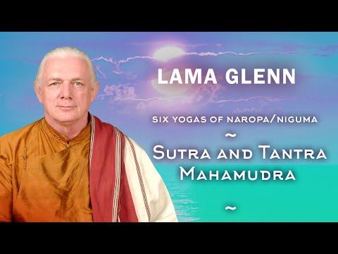 Lama Glenn Mullin. Sutra and Tantra Mahamudra