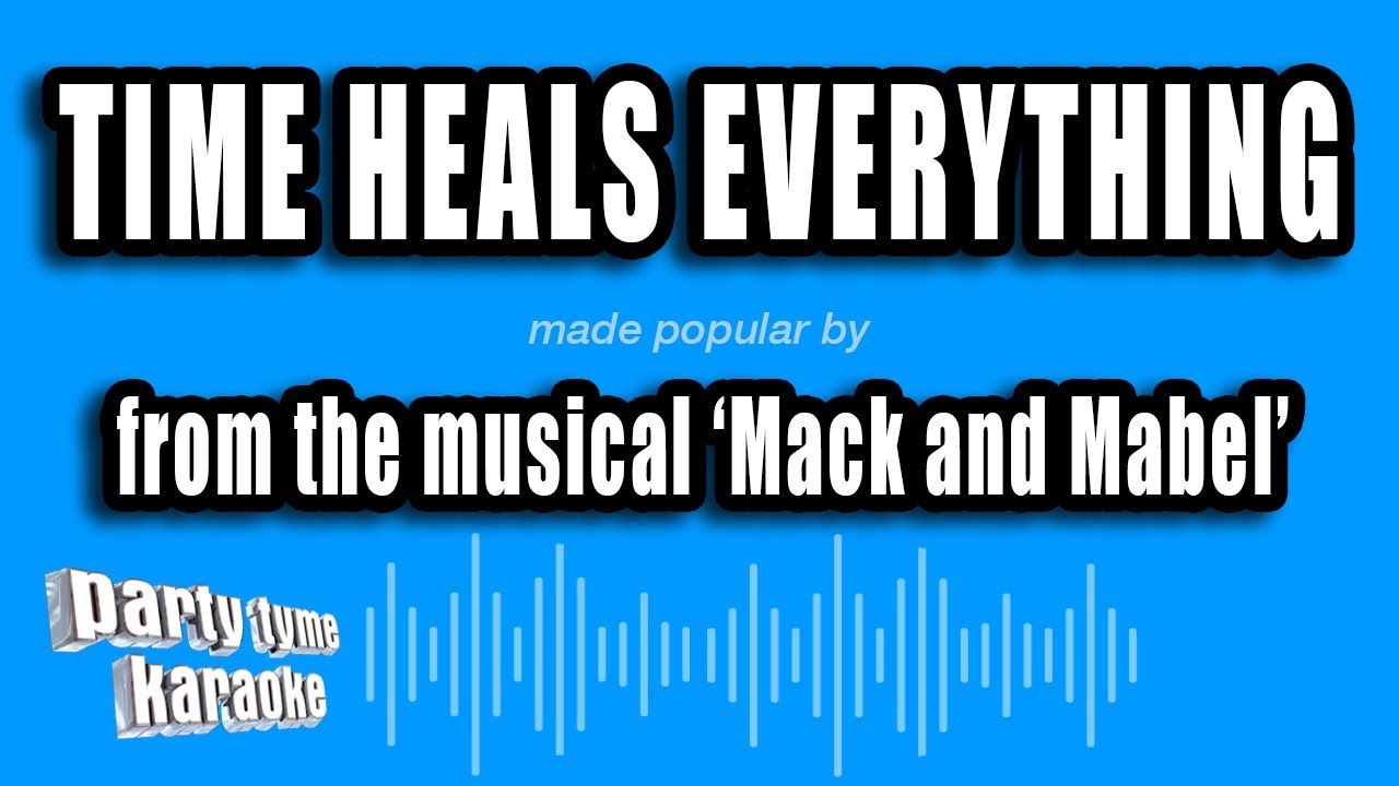 'Mack and Mabel' - Time Heals Everything (Karaoke Version)