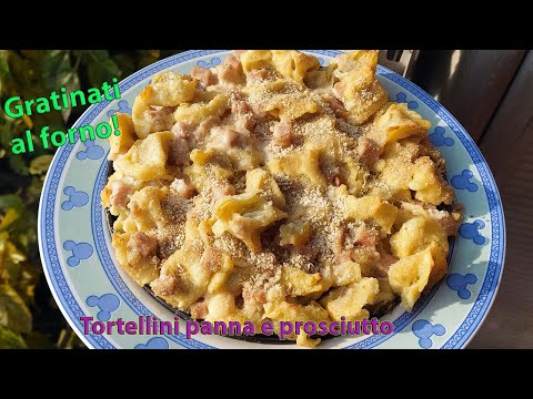 Ricetta: Tortellini panna e prosciutto cotto gratinati al forno