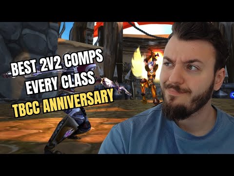 BEST 2V2 COMPS for EVERY CLASS TBC CLASSIC ANNIVERSARY