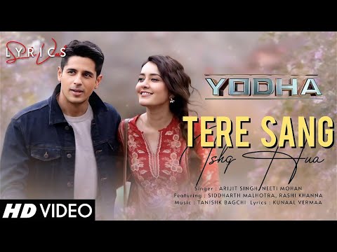 Tere Sang Ishq Hua (LYRICS) - Yodha | Sidharth M, Raashii K | Arijit Singh, Neeti Mohan | Tanishk B